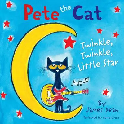 Pete the Cat: Twinkle, Twinkle, Little Star Audibook, by James Dean