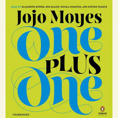 One Plus One: A Novel Audibook, by Jojo Moyes