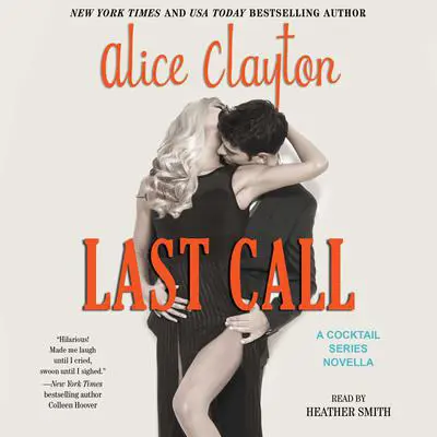 Last Call: A Cocktail Series Novella Audibook, by Alice Clayton