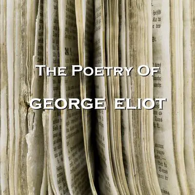 The Poetry of George Eliot Audibook, by George Eliot