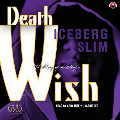 Death Wish: The Story of the Mafia Audibook, by Iceberg Slim