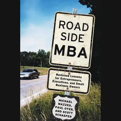 Roadside MBA: Back Road Lessons for Entrepreneurs, Executives and Small Business Owners Audibook, by Michael Mazzeo