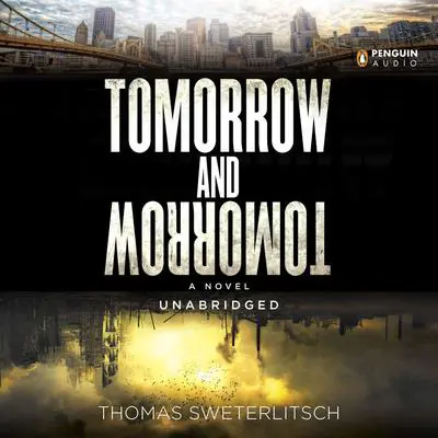 Tomorrow and Tomorrow Audibook, by Thomas Sweterlitsch