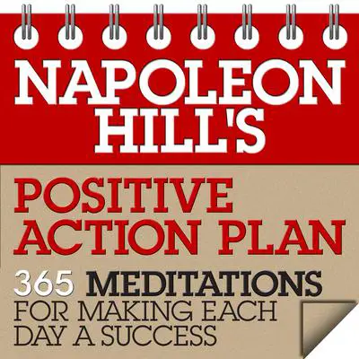 Napoleon Hill's Positive Action Plan: 365 Meditations For Making Each Day a Success Audibook, by Napoleon Hill