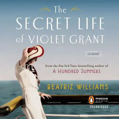 The Secret Life of Violet Grant Audibook, by Beatriz Williams
