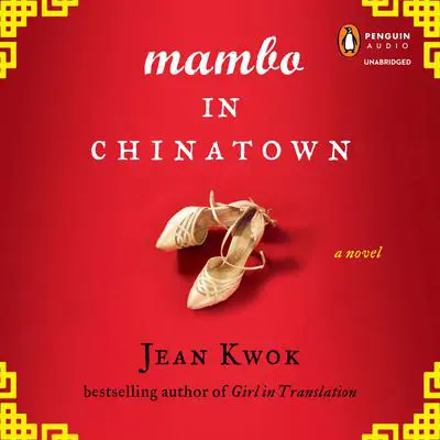 Mambo in Chinatown: A Novel Audibook, by Jean Kwok