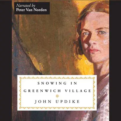 Snowing in Greenwich Village Audibook, by John Updike