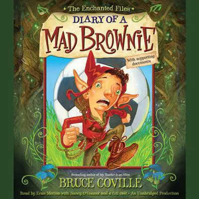 The Enchanted Files: Diary of a Mad Brownie Audibook, by Bruce Coville