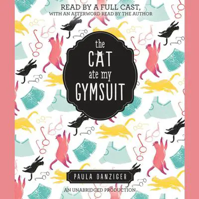 The Cat Ate My Gymsuit Audibook, by Paula Danziger