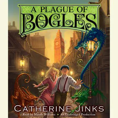 A Plague of Bogles Audibook, by Catherine Jinks