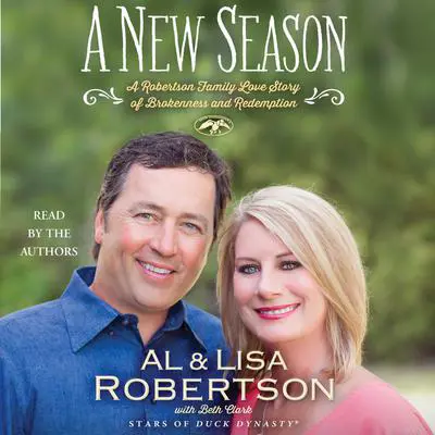 A New Season: A Robertson Family Love Story of Brokenness and Redemption Audibook, by Alan Robertson