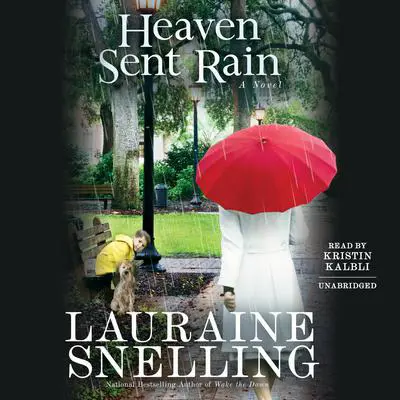 Heaven Sent Rain: A Novel Audibook, by Lauraine Snelling