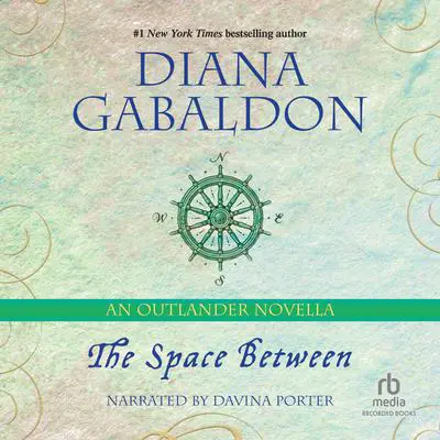 The Space Between: An Outlander Novella Audibook, by Diana Gabaldon