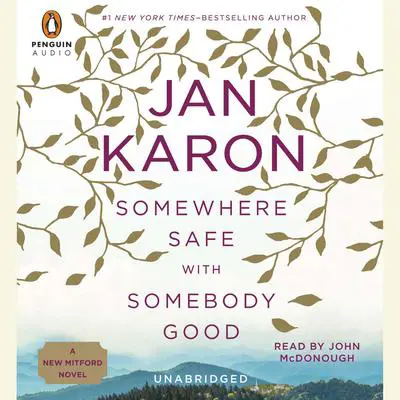 Somewhere Safe with Somebody Good: The New Mitford Novel Audibook, by Jan Karon