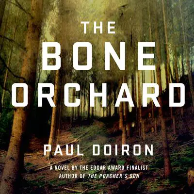 The Bone Orchard: A Novel Audibook, by Paul Doiron