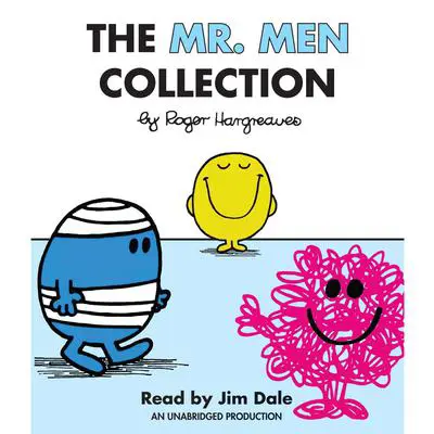 The Mr. Men Collection: Mr. Happy; Mr. Messy; Mr. Funny; Mr. Noisy; Mr. Bump; Mr. Grumpy; Mr. Brave; Mr. Mischief; Mr. Birthday; and Mr. Small Audibook, by Roger Hargreaves