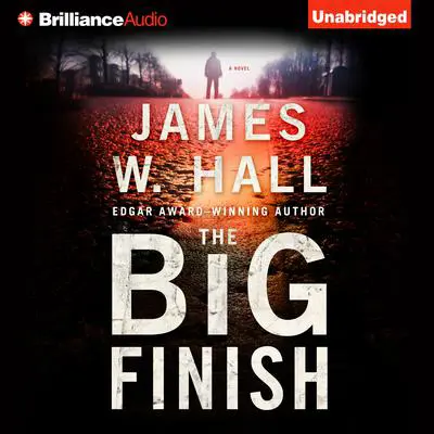 The Big Finish: A Thorn Novel Audibook, by James W. Hall