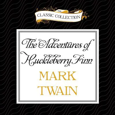 The Adventures of Huckleberry Finn Audibook, by Mark Twain