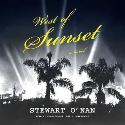 West of Sunset: A Novel Audibook, by Stewart O’Nan