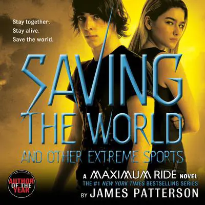 Saving the World and Other Extreme Sports: A Maximum Ride Novel Audibook, by James Patterson