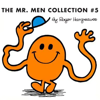 The Mr. Men Collection #5: Mr. Good; Mr. Nervous; Mr. Tickle; Mr. Nobody; Mr. Fussy; Mr. Worry; Mr. Stingy;Mr. Wrong; Mr. Uppity; Mr. Muddle; Mr. Mo Audibook, by Roger Hargreaves
