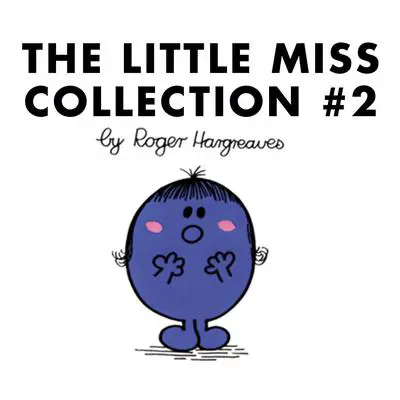 The Little Miss Collection #2: Little Miss Wise; Little Miss Trouble; Little Miss Shy; Little Miss Neat; LittleMiss Scatterbrain; Little Miss Twins; Little Miss Star; and 3 more Audibook, by Roger Hargreaves