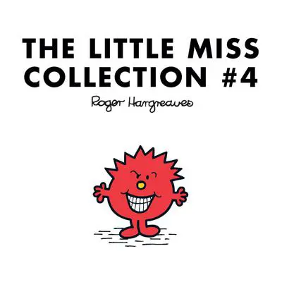 The Little Miss Collection #4: Little Miss Princess; Little Miss Sunshine and the Wicked Witch; Little Miss Whoops; Little Miss Scary; Little Miss Late; Little Miss Bad; and 2 more Audibook, by Roger Hargreaves