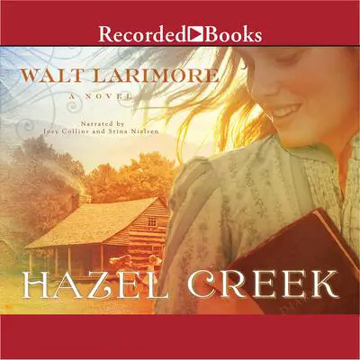 Hazel Creek Audibook, by Walt Larimore