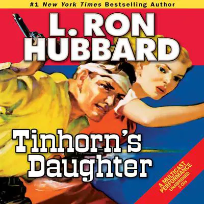 Tinhorn's Daughter Audibook, by L. Ron Hubbard