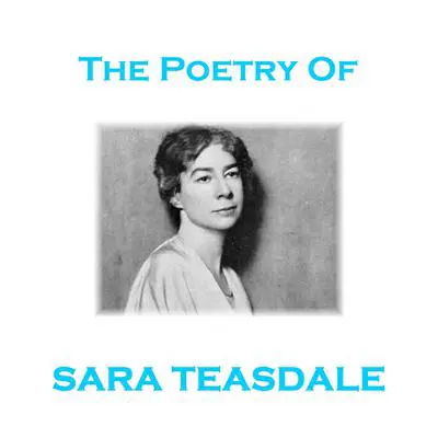 The Poetry of Sara Teasdale Audibook, by Sara Teasdale