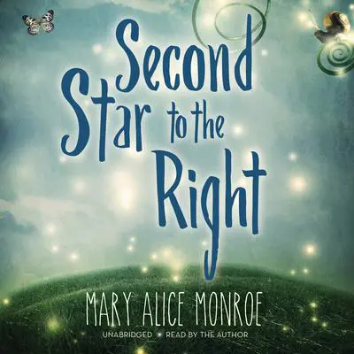 Second Star to the Right Audibook, by Mary Alice Monroe