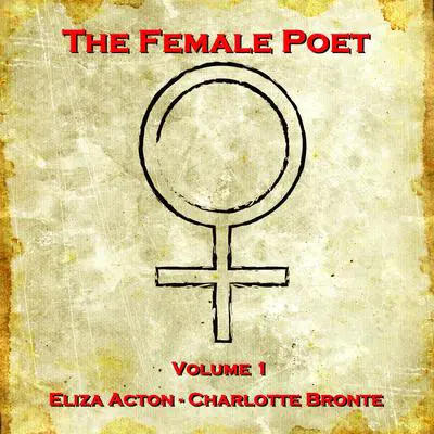 The Female Poet, Vol. 1 Audibook, by Eliza Acton