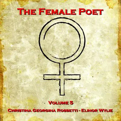 The Female Poet, Vol. 5 Audibook, by Christina Georgina Rossetti