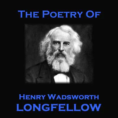 The Poetry of Henry Wadsworth Longfellow Audibook, by Henry Wadsworth Longfellow