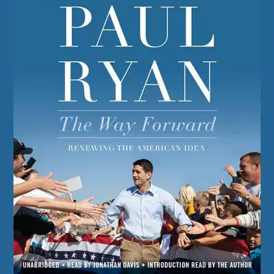 The Way Forward: Renewing the American Idea Audibook, by Paul Ryan