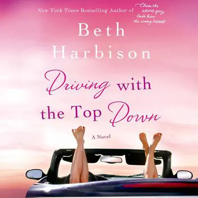 Driving with the Top Down: A Novel Audibook, by Beth Harbison