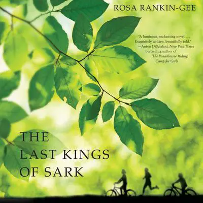 The Last Kings of Sark: A Novel Audibook, by Rosa Rankin-Gee