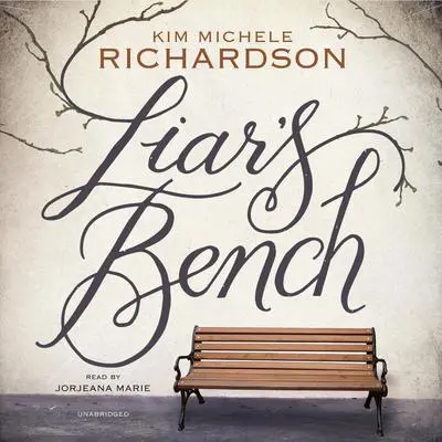 Liar’s Bench Audibook, by Kim Michele Richardson