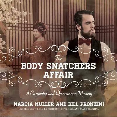 The Body Snatchers Affair: A Carpenter and Quincannon Mystery Audibook, by Marcia Muller