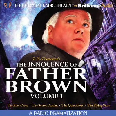 The Innocence of Father Brown, Vol. 1: A Radio Dramatization Audibook, by G. K. Chesterton