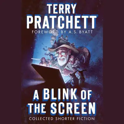 A Blink of the Screen: Collected Shorter Fiction Audibook, by Terry Pratchett