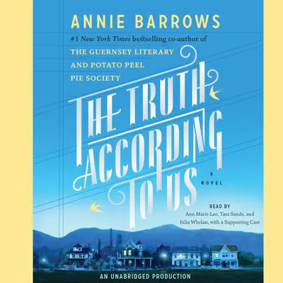 The Truth According to Us: A Novel Audibook, by Annie Barrows