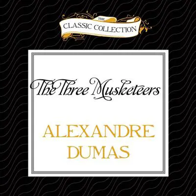 The Three Musketeers Audibook, by Alexandre Dumas