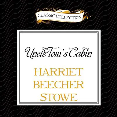Uncle Tom's Cabin Audibook, by Harriet Beecher Stowe