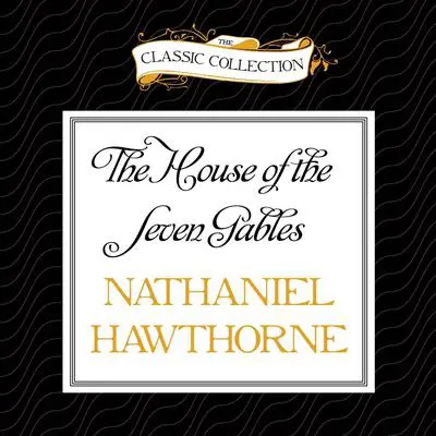 The House of the Seven Gables Audibook, by Nathaniel Hawthorne