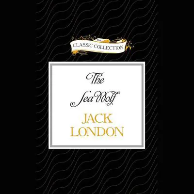 The Sea Wolf Audibook, by Jack London