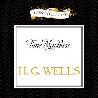 Time Machine Audibook, by H. G. Wells