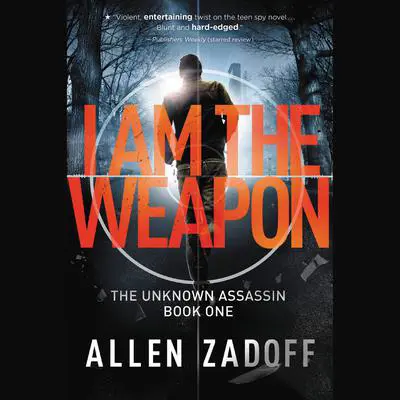 I Am the Weapon Audibook, by Allen Zadoff