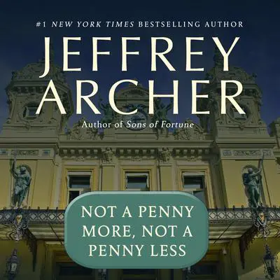 Not a Penny More, Not a Penny Less Audibook, by Jeffrey Archer