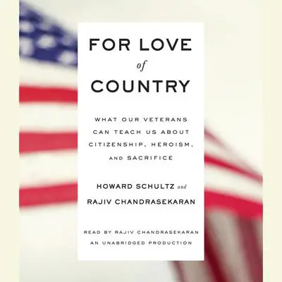 For Love of Country: What Our Veterans Can Teach Us About Citizenship, Heroism, and Sacrifice Audibook, by Howard Schultz